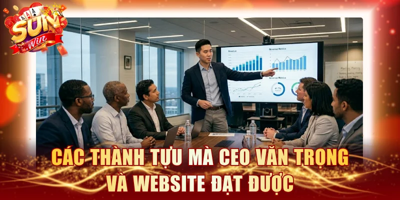 Các thành tựu mà CEO Văn Trọng và website đạt được