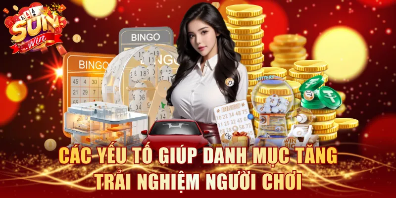Các yếu tố giúp danh mục tăng trải nghiệm người chơi