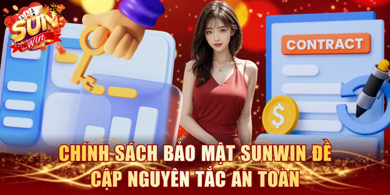 Chính sách bảo mật SUNWIN đề cập nguyên tắc an toàn