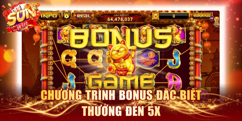 Chương trình Bonus đặc biệt thưởng 5X