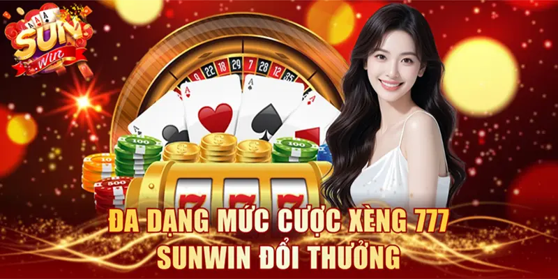 Đa dạng mức cược Xèng 777 SUNWIN đổi thưởng