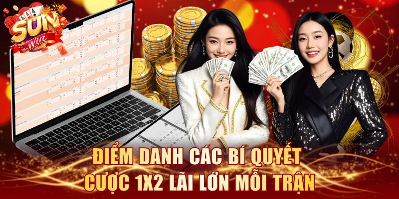 Điểm danh các bí quyết cược 1x2 lãi lớn mỗi trận