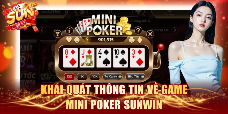 Khái quát thông tin về game Mini Poker SUNWIN