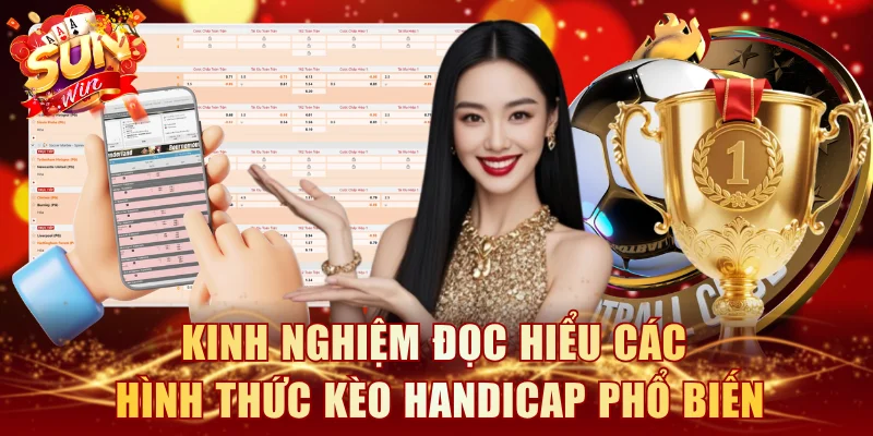 Kinh nghiệm đọc hiểu các hình thức kèo Handicap phổ biến