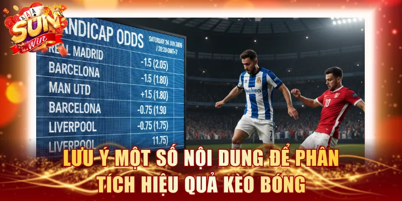 Lưu ý một số nội dung để phân tích hiệu quả kèo bóng