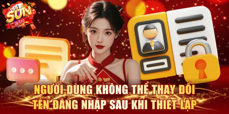 Người dùng không thể thay đổi tên đăng nhập sau khi thiết lập