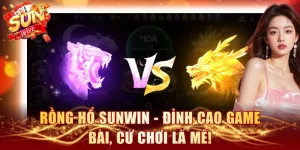 Rồng Hổ SUNWIN