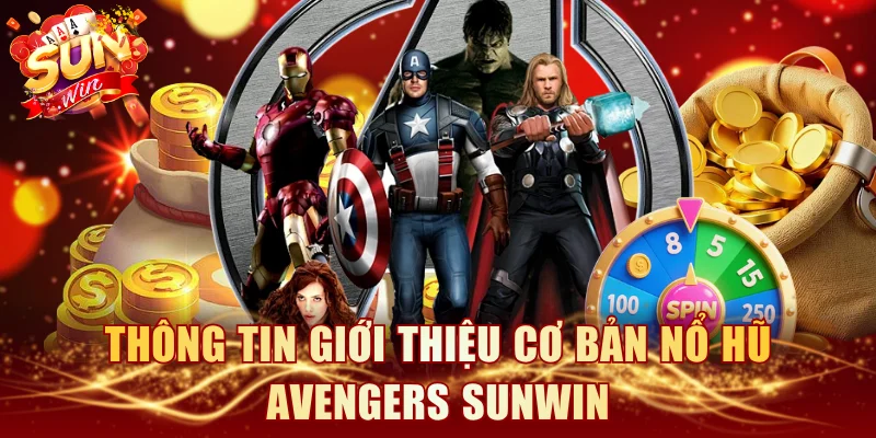 Thông tin giới thiệu cơ bản nổ hũ Avengers SUNWIN