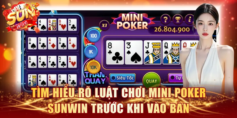 Tìm hiểu rõ luật chơi Mini Poker SUNWIN trước khi vào bàn