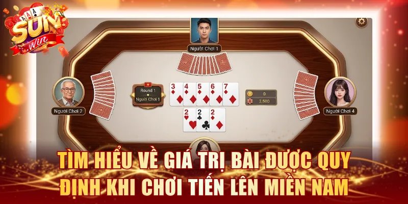 Tìm hiểu về giá trị bài được quy định khi chơi Tiến lên miền Nam